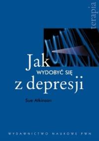 Jak wydobyć się z depresji? - Sue Atkinson