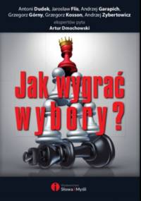 Jak wygrać wybory? - Artur Dmochowski