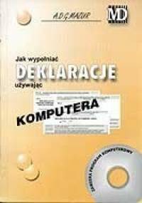 Jak wypełniać Deklaracje używając komputera