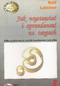 Jak wystawiać i sprzedawać na targach - Rolf Leicher