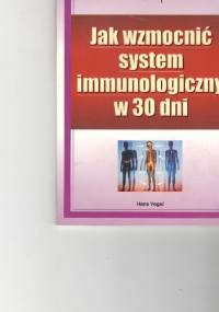 Jak wzmocnić system immunologiczny w 30 dni - Hans Vogel