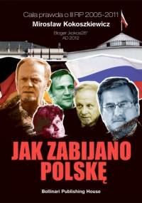Jak zabijano Polskę - Mirosław Kokoszkiewicz