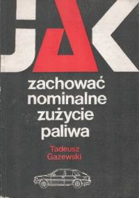 Jak zachować nominalne zużycie paliwa - Tadeusz Gazewski