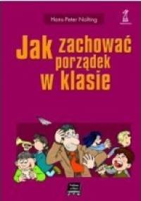 Jak zachować porządek w klasie - Hans-Peter Nolting