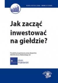 Jak zacząć inwestować na giełdzie? - Kabat Maciej