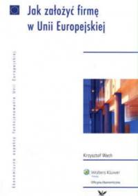 Jak założyć firmę w Unii Europejskiej - Krzysztof Wach