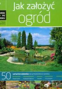 Jak założyć ogród - Ewa Chojnowska, Mariusz Chojnowski