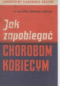 Jak zapobiegać chorobom kobiecym - Alina Zawadzka-Rużyłło