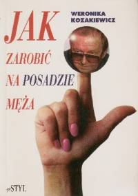 Jak zarobić na posadzie męża - Weronika Kozakiewicz