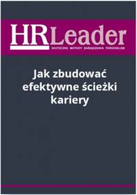Jak zbudować efektywne ścieżki kariery - Rapacka-Wojdat Magdalena