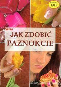 Jak zdobić paznokcie - Magdalena Szwedkowicz-Kostrzewa