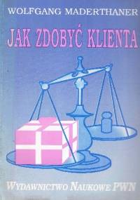 Jak zdobyć klienta - Wolfgang Maderthaner