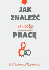 Jak znaleźć nową pracę - Joanna Mandrosz