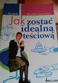 Jak zostać idealną teściową - Matilde Saavedra