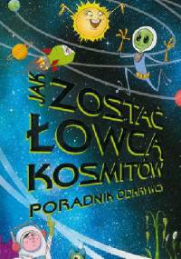 Jak zostać łowcą kosmitów: poradnik odkrywcy - Mark Brake
