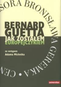 Jak zostałem europejczykiem - Bernard Guetta