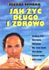 Jak żyć długo i zdrowo - Michał Tombak