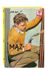 "Jak żyć...?" Mąż - J.A. Hazeley, J.P. Morris