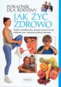 Jak żyć zdrowo. Poradnik dla rodziny - Tony Smith, Stephen Carroll