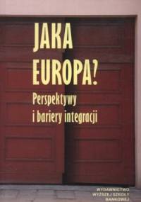 Jaka Europa? Perspektywy i bariery integracji - Piotr Buczkowski