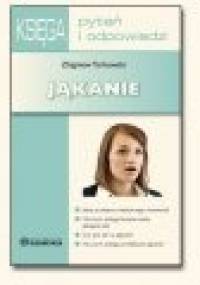 Jąkanie. Księga pytań i odpowiedzi - Zbigniew Tarkowski