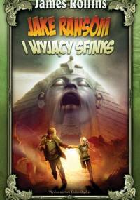 Jake Ransom i Wyjący Sfinks - James Rollins