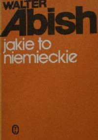 Jakie to niemieckie - Walter Abish