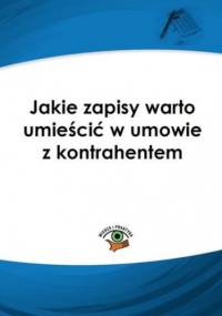 Jakie zapisy warto umieścić w umowie z kontrahentem - Szupłat Maciej