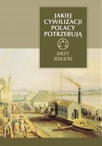 Jakiej cywilizacji Polacy potrzebują - Jerzy Jedlicki