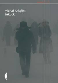 Jakuck. Słownik miejsca - Michał Książek