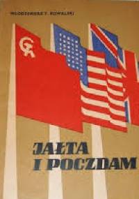 Jałta i Poczdam - Włodzimierz Tadeusz Kowalski