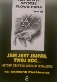 Jam jest Jahwe, Twój Bóg... - Rajmund Pietkiewicz