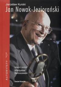 Jan Nowak-Jeziorański - Jarosław Kurski