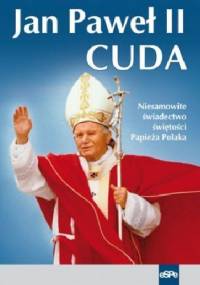 Jan Paweł II Cuda - Anna Matusiak