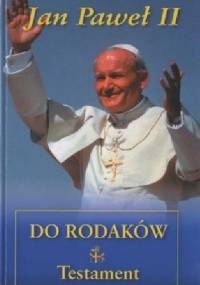 Jan Paweł II do rodaków. Testament.