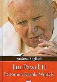 Jan Paweł II. Fenomen Karola Wojtyły - Andreas Englisch