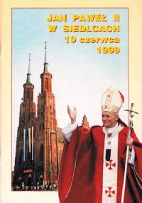 Jan Paweł II w Siedlcach 10 czerwca 1999 r. - Kazimierz Matwiejuk