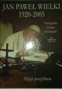 Jan Paweł Wielki 1920-2005 - Gianni Giansanti