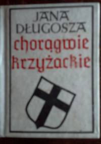 Jana Długosza chorągwie krzyżackie - Jan Długosz