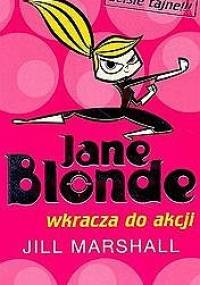 Jane Blonde wkracza do akcji - Jill Marshall