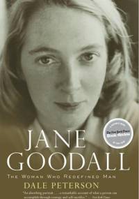 Jane Goodall. The Woman Who Redefined Man - Dale Peterson