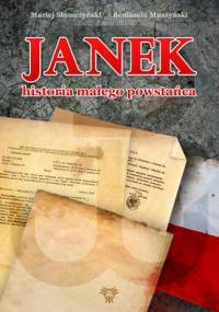 Janek. Historia małego powstańca - Beniamin Tytus Muszyński