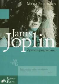 Janis Joplin. Żywcem pogrzebana - Myra Friedman