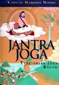 Jantra-joga. Tybetańska joga ruchu - Czogjal Namkhai Norbu