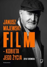 Janusz Majewski. Film - kobieta jego życia. - Zofia Turowska