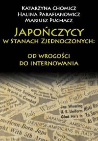 Japończycy w Stanach Zjednoczonych. Od wrogości do internowania