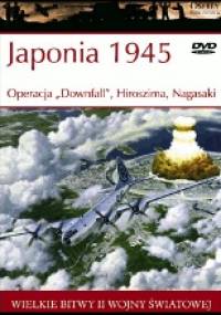 Japonia 1945 Operacja "Downfall", Hiroszima, Nagasaki - Clayton K. S. Chun