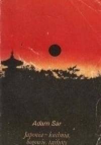 Japonia - kuchnia, bogowie, tajfuny - Adam Sar