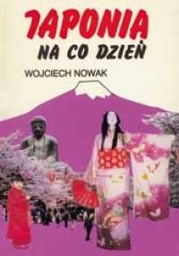Japonia na co dzień - Wojciech Nowak