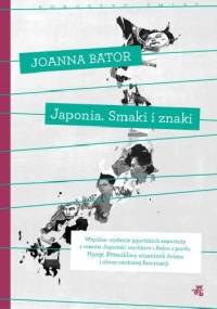 Japonia. Smaki i znaki - Joanna Bator